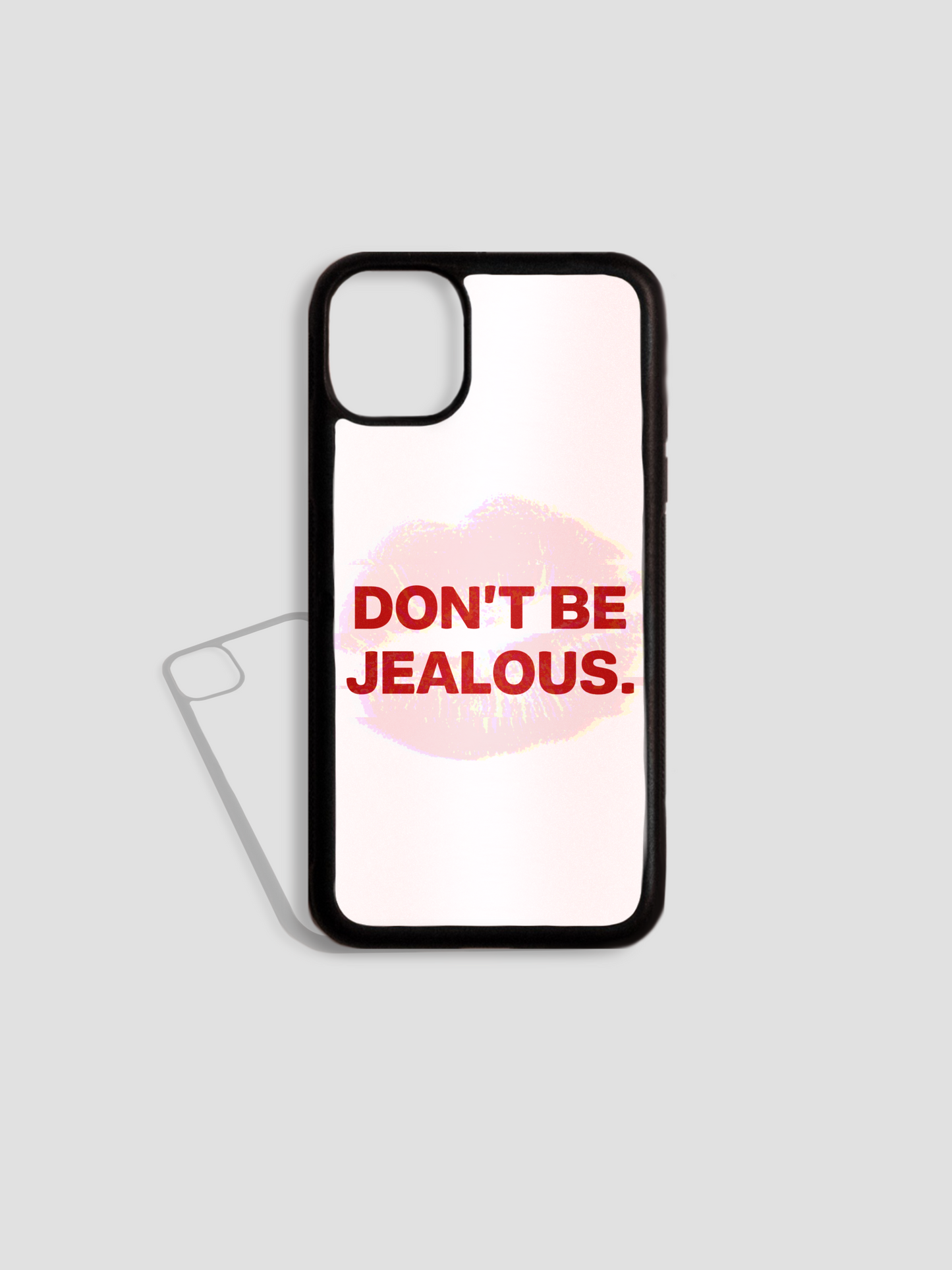 Don’t Be Jealous Phone Case