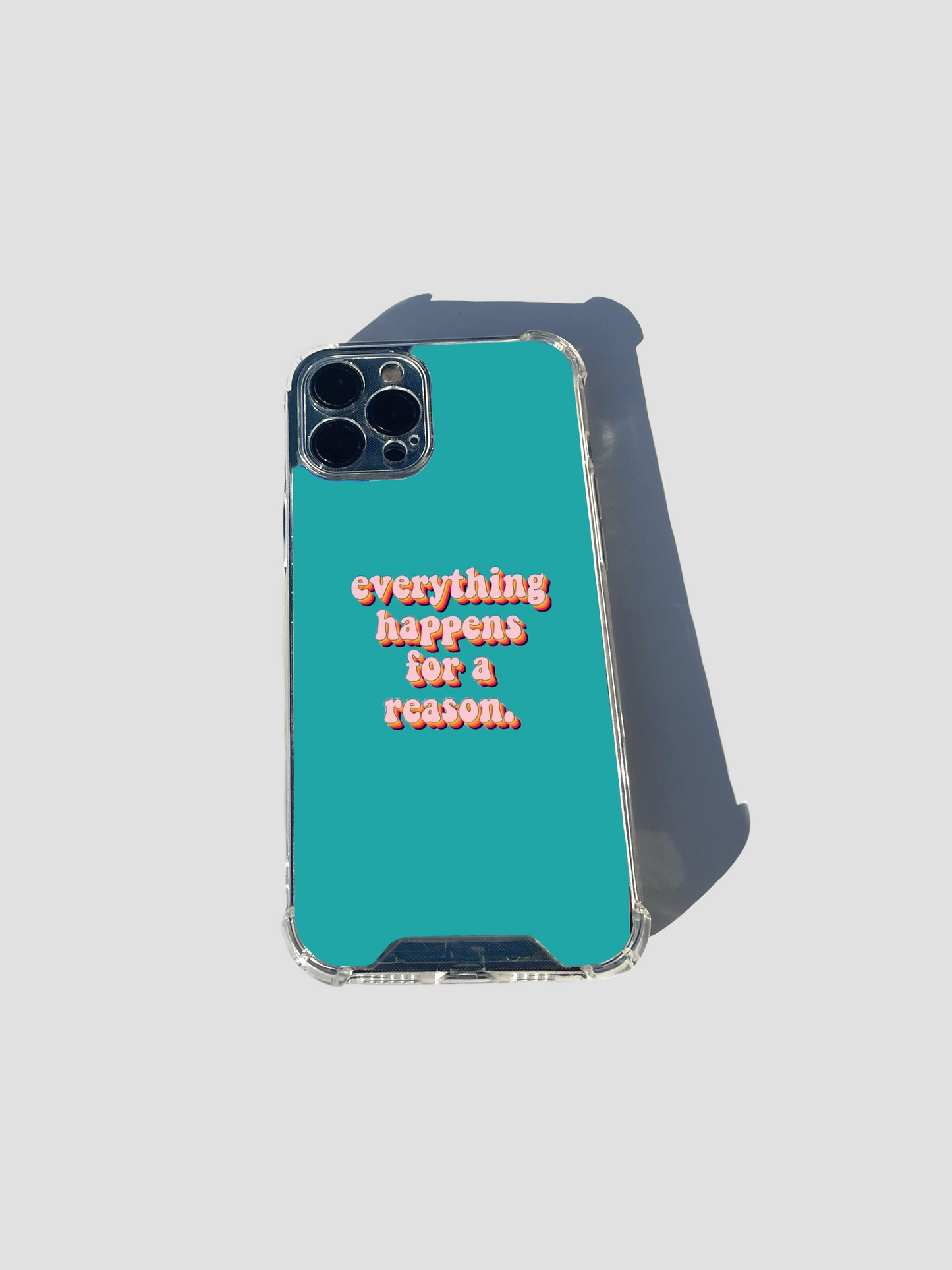 Everything Happens For A Reason Phone Case