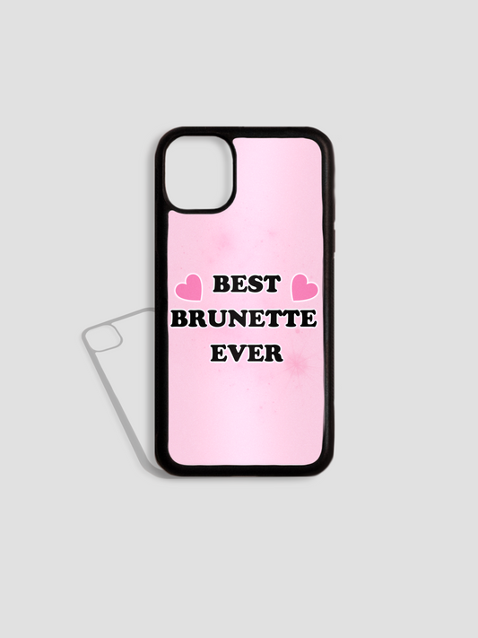 Best Brunette Ever Phone Case