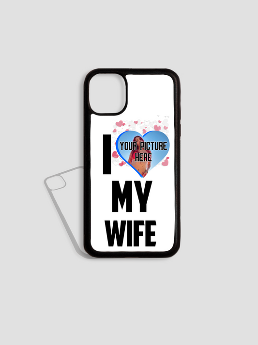 I Love My Wife Phone Case (Attach Picture)