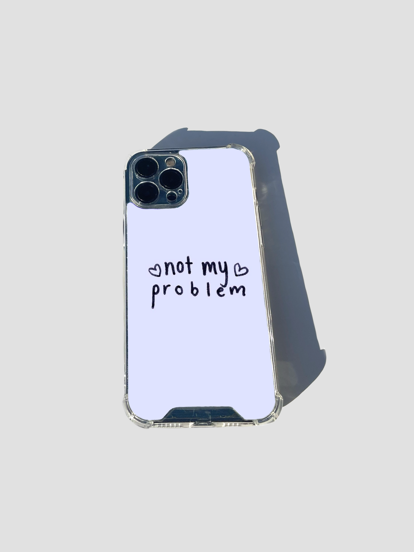 Not My Problem Phone Case