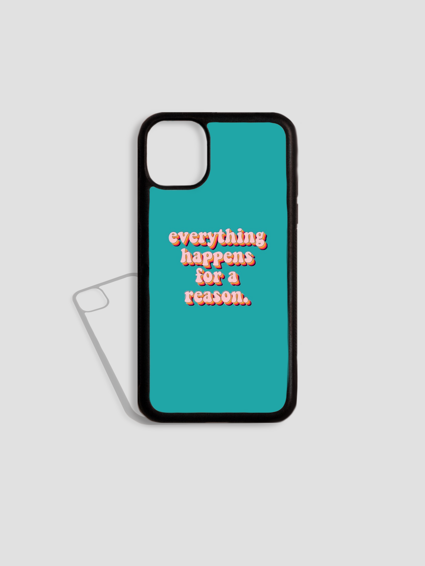 Everything Happens For A Reason Phone Case